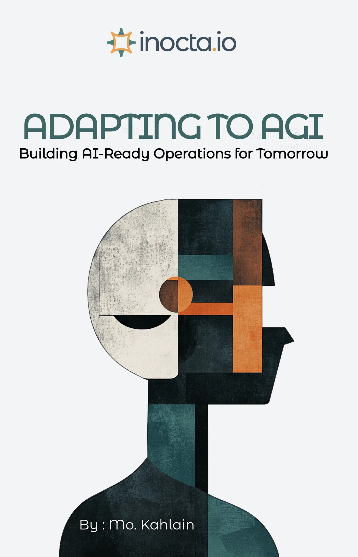Front cover of Adapting to AGI, Building AI-Ready Operations for Tomorrow, by Mo Kahlain